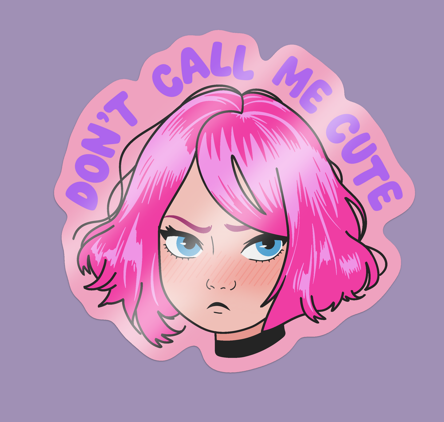 Don’t Call Me Cute Sticker