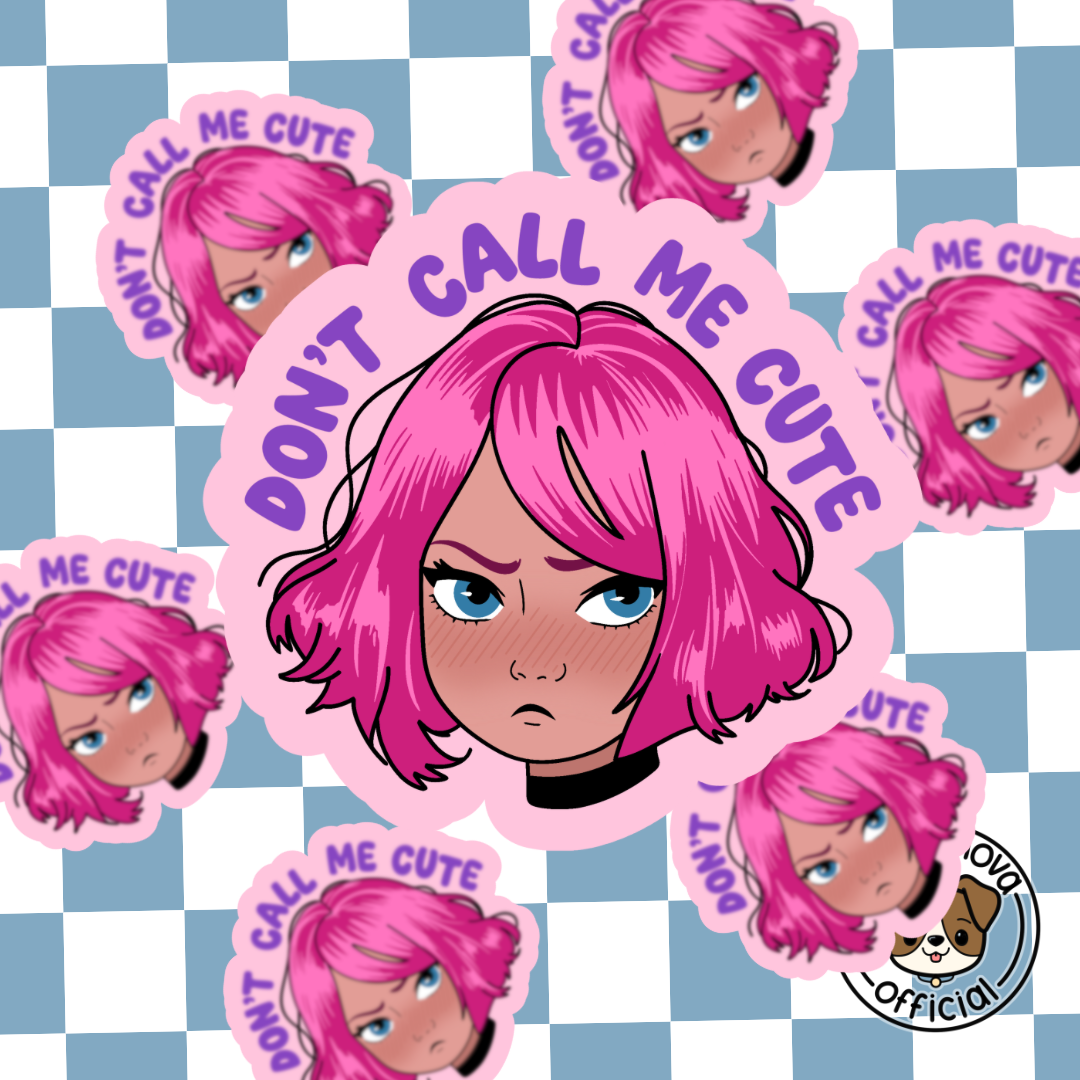 Don’t Call Me Cute Sticker