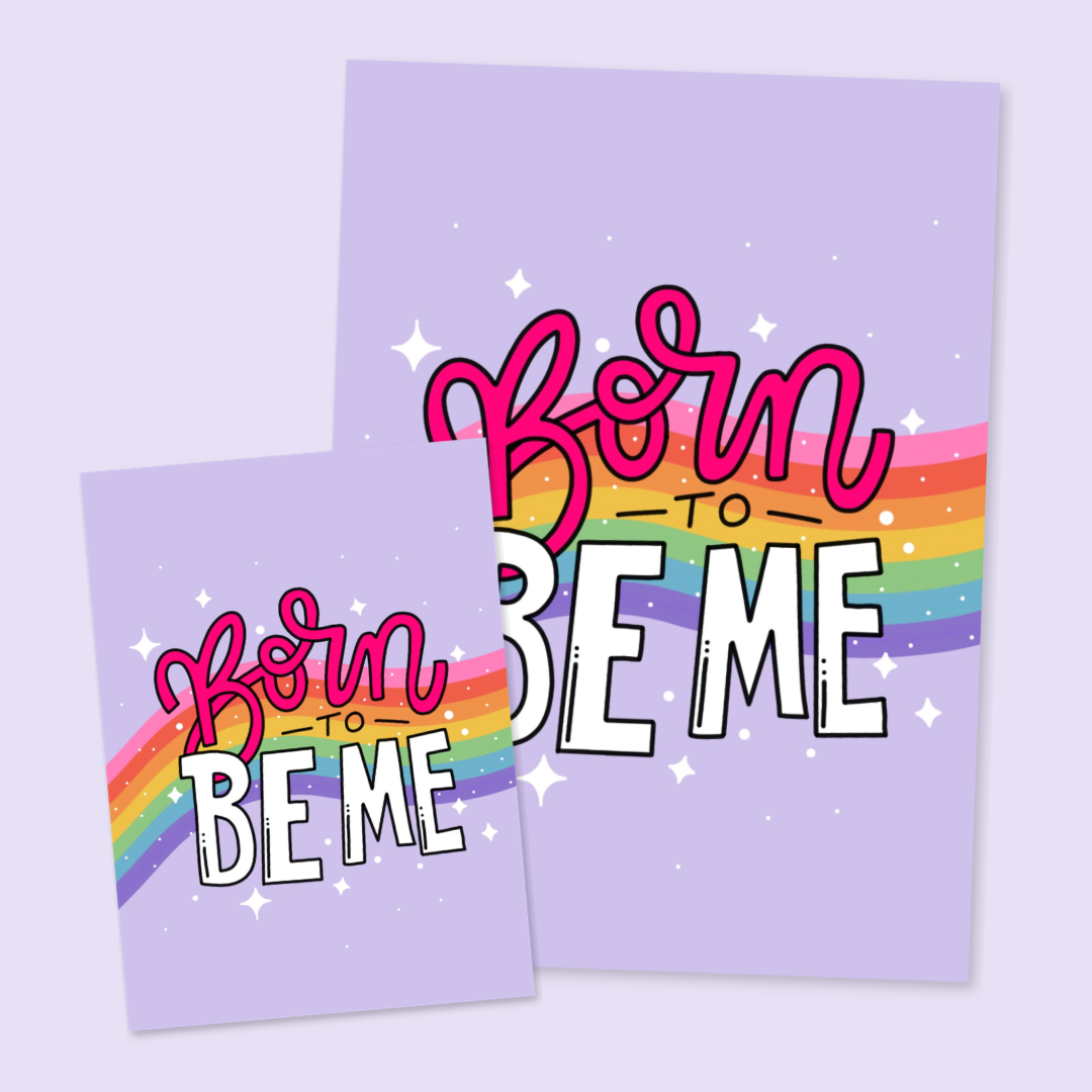 Born To Be Me Art Print