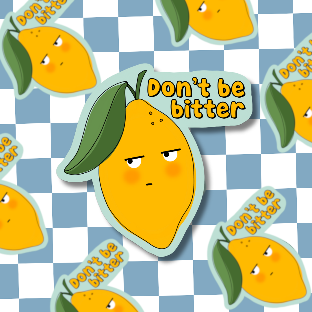 Don’t Be Bitter Lemon Sticker
