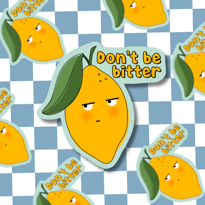 Don’t Be Bitter Lemon Sticker