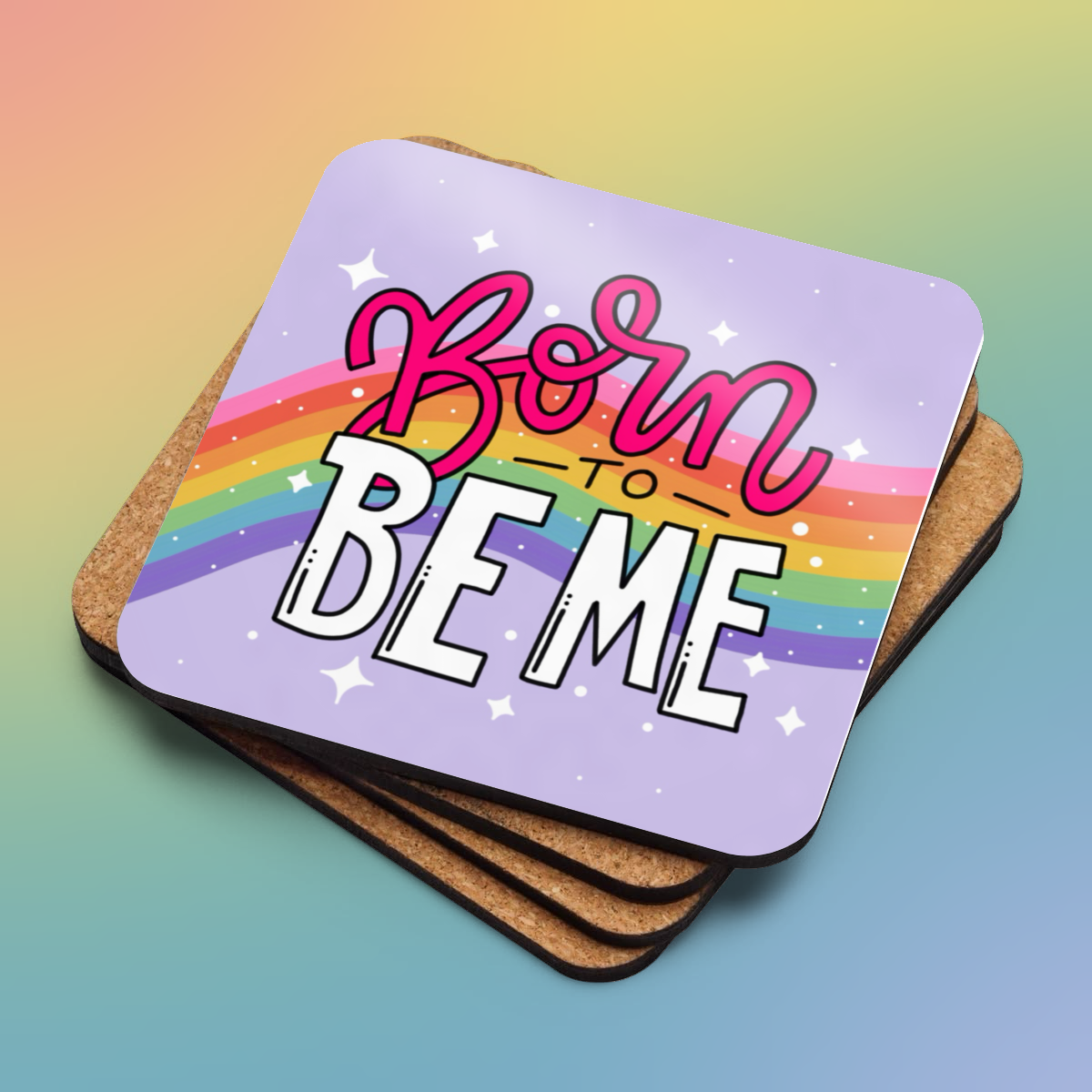 Born To Be Me Coaster