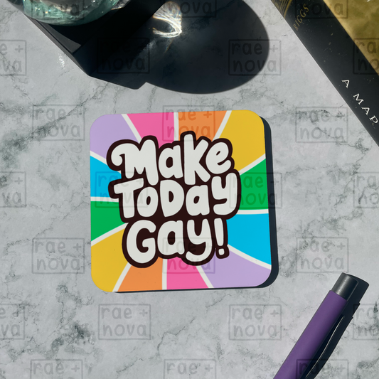 Make Today Gay Coaster