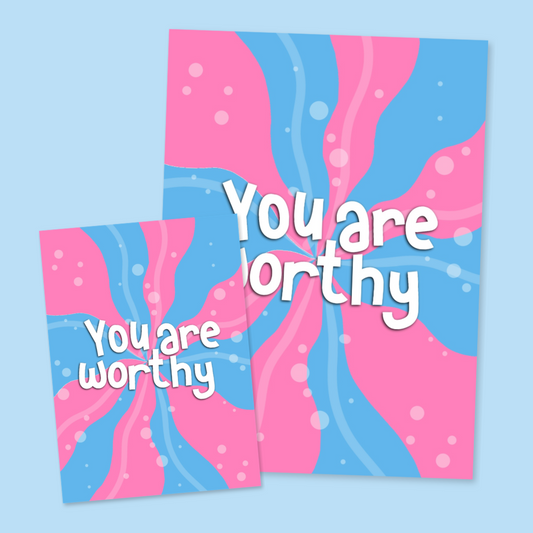 You Are Worthy Art Print